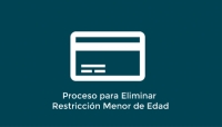 Proceso para Eliminar Restricción "Menor de Edad"