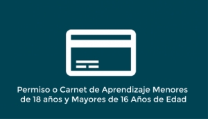 Permiso o Carnet de Aprendizaje Menores de 18 años y Mayores de 16 Años de Edad.